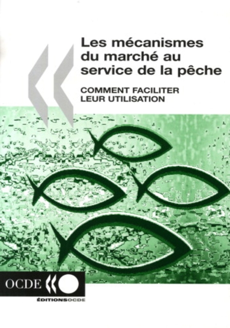 Les mecanismes du marche au service de la peche Comment faciliter leur utilisation