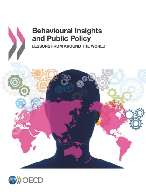 Behavioural Insights and Public Policy Lessons from Around the World