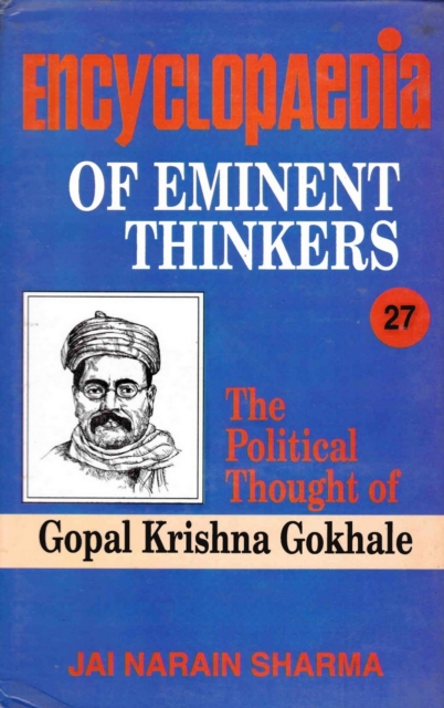Encyclopaedia of Eminent Thinkers (The Political Thought of Gopal Krishna Gokhale)