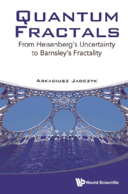Quantum Fractals: From Heisenberg's Uncertainty To Barnsley's Fractality