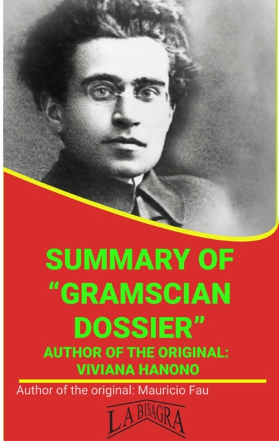 Summary Of &quote;Gramscian Dossier&quote; By Vivana Hanono