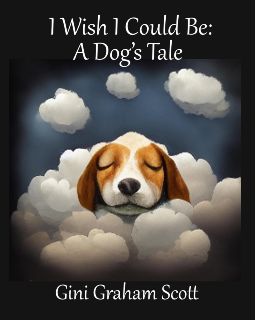 I Wish I Could Be: A Dog's Tale