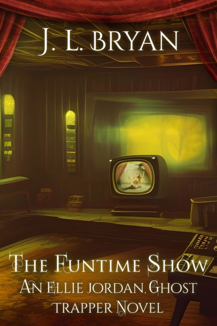 Funtime Show (Ellie Jordan, Ghost Trapper Book 19)