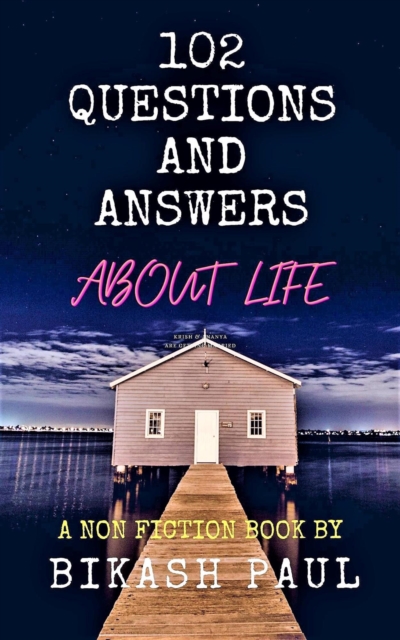 102 Questions and Answers about Life
