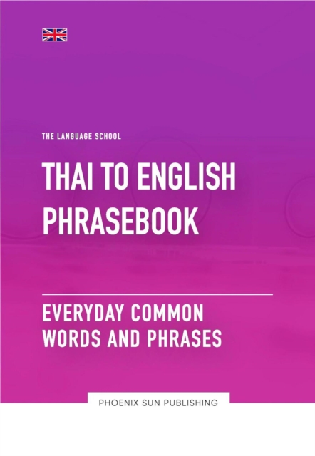Thai To English Phrasebook - Everyday Common Words And Phrases