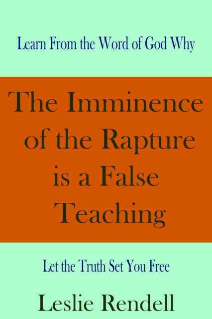 Imminence of the Rapture is a False Teaching.