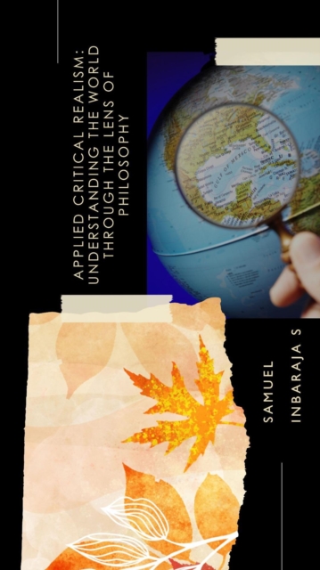 Applied Critical Realism: Understanding the World Through the Lens of Philosophy