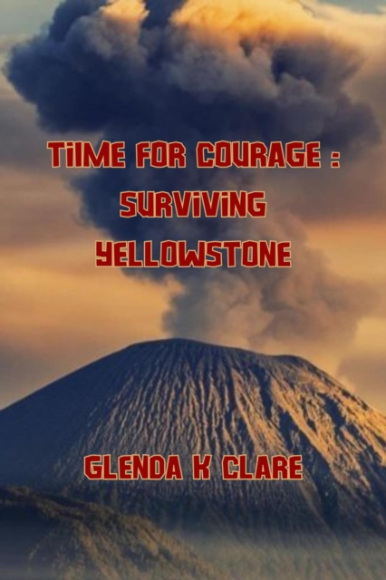 Time for Courage: Surviving Yellowstone
