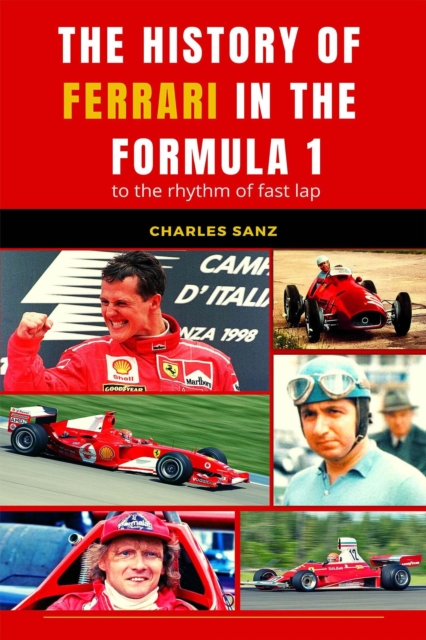 History of Ferrari in the Formula 1 to the Rhythm of Fast Lap