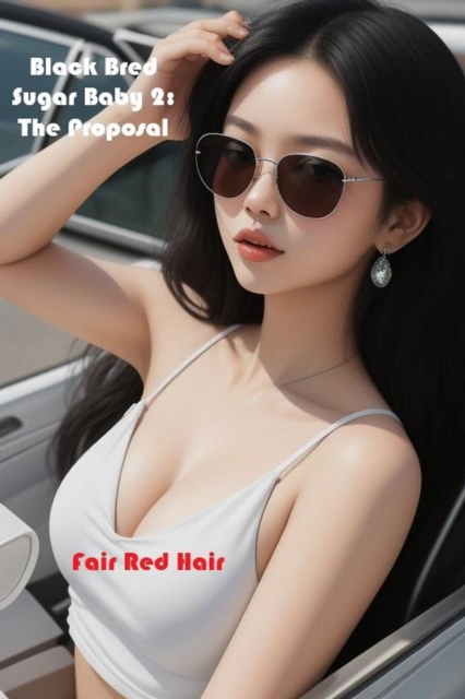 Black Bred Sugar Baby 2: The Proposal