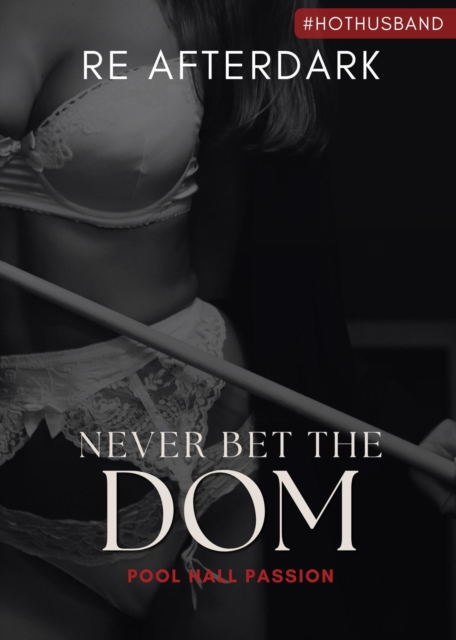 Never Bet The Dom