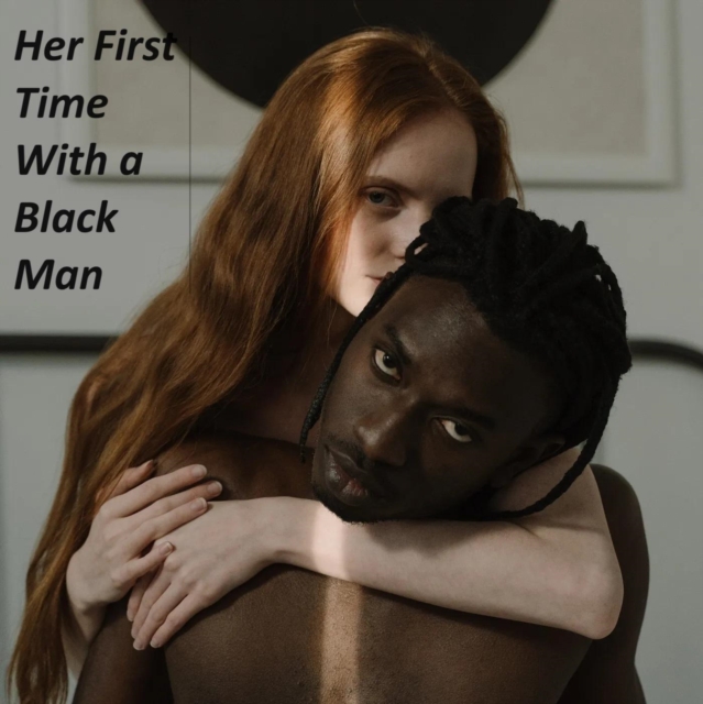 Her First Time With a Black Man