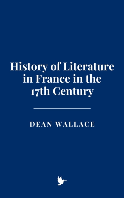 History of Literature in France in the 17th Century