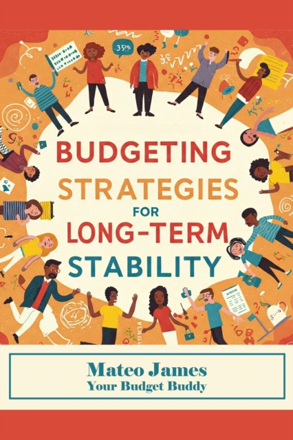Budgeting Strategies for Long Term Stability