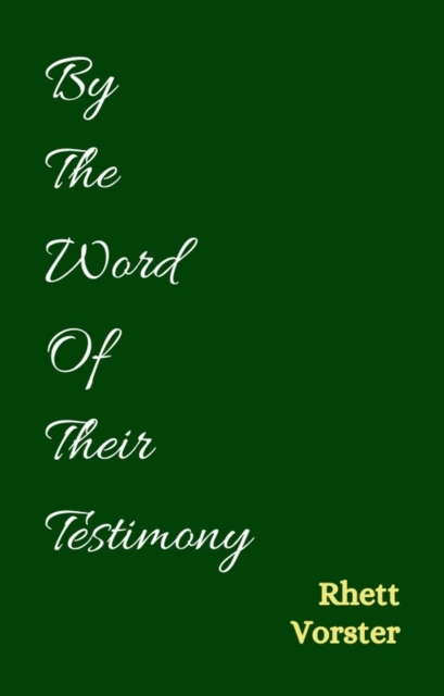 By the Word of Their Testimony