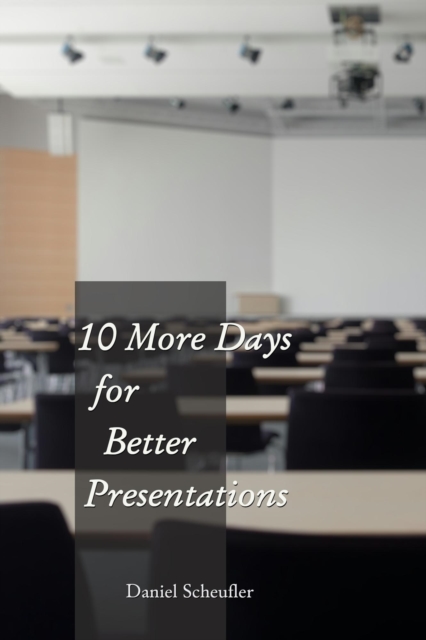 10 More Days to Better Presentations