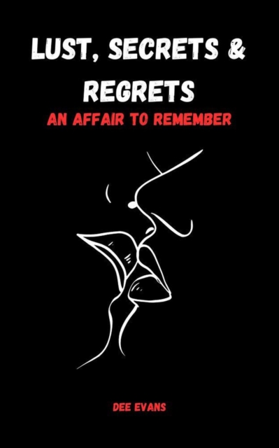Lust, Secrets & Regrets: An Affair to Remember