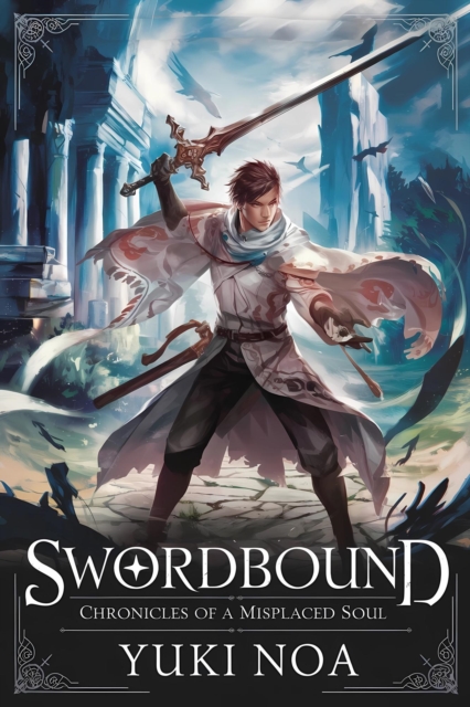 Swordbound: Chronicles of a Misplaced Soul