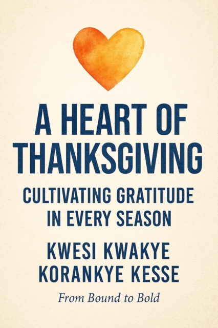Heart of Thanksgiving: Cultivating Gratitude in Every Season