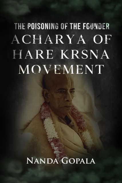 Poisoning of the Founder Acharya of Hare Krsna Movement