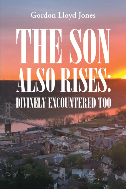 Son Also Rises: Divinely Encountered Too