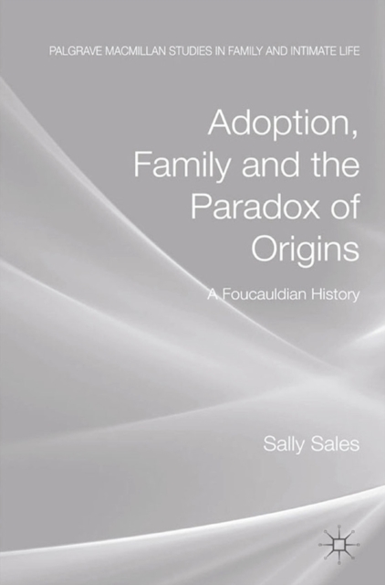 Adoption, Family and the Paradox of Origins