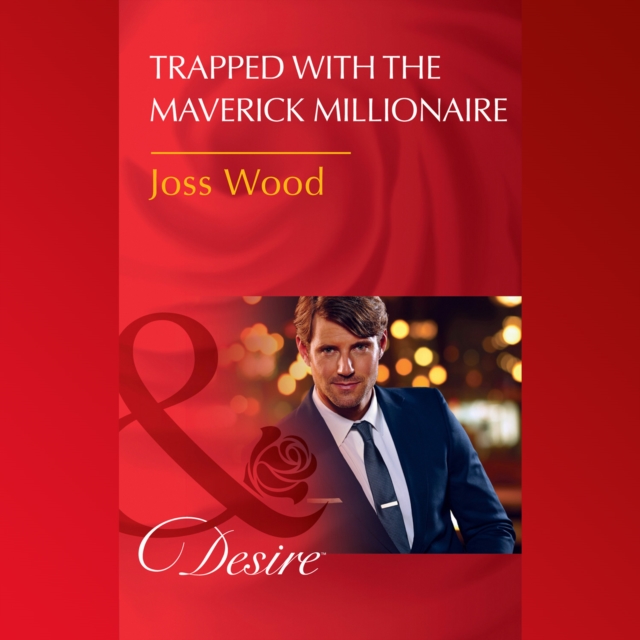 Trapped With The Maverick Millionaire