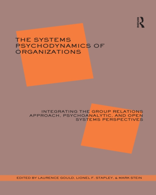 Systems Psychodynamics of Organizations