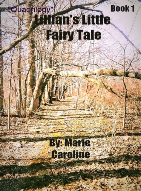 &quote;Quadrilogy&quote; Lillian's Little Fairy Tale