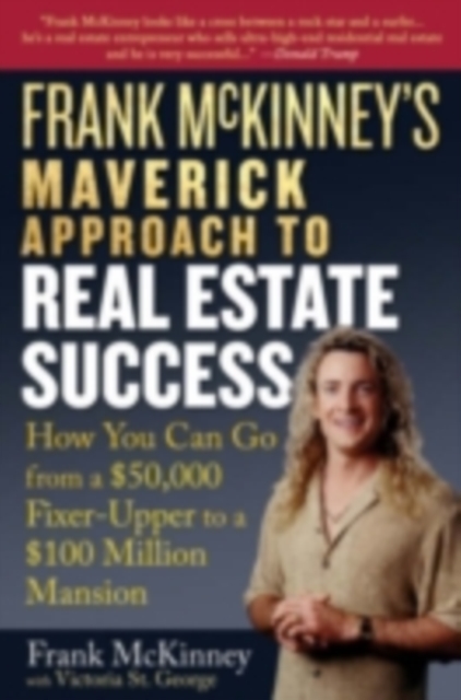 Frank McKinney's Maverick Approach to Real Estate Success