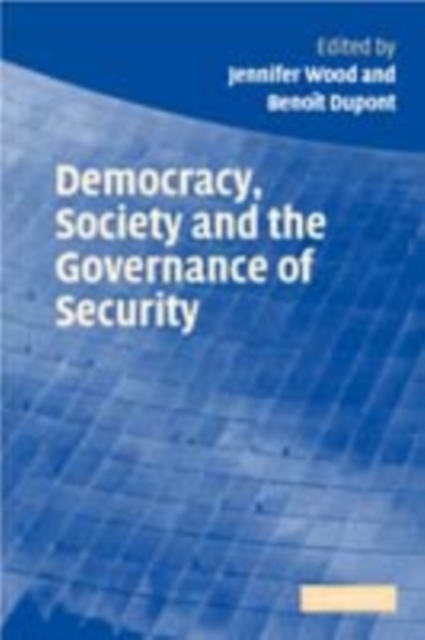 Democracy, Society and the Governance of Security