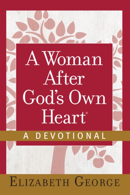 Woman After God's Own Heart--A Devotional