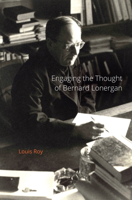 Engaging the Thought of Bernard Lonergan