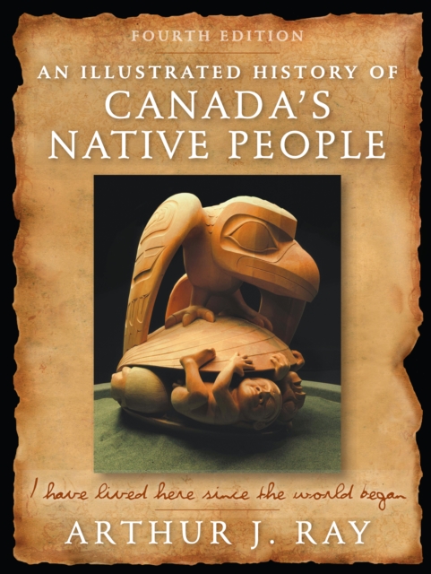 Illustrated History of Canada's Native People, Fourth Edition