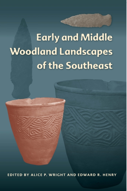 Early and Middle Woodland Landscapes of the Southeast