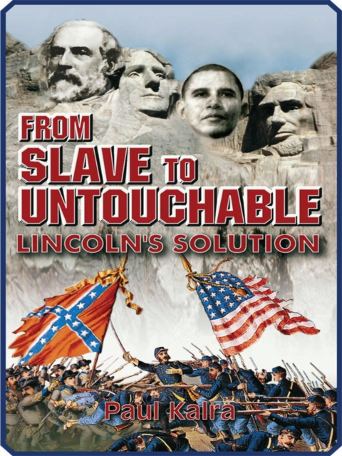 From Slave To Untouchable: Lincoln's Solution