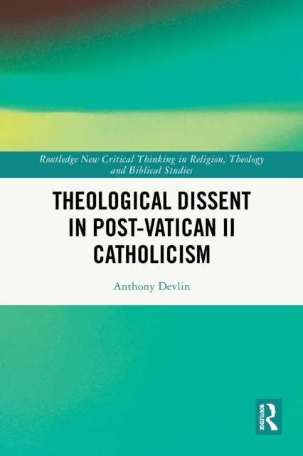 Theological Dissent in Post-Vatican II Catholicism