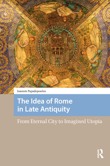 Idea of Rome in Late Antiquity