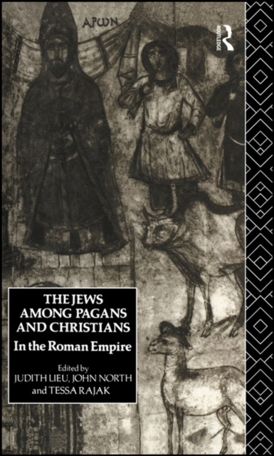 Jews Among Pagans and Christians in the Roman Empire