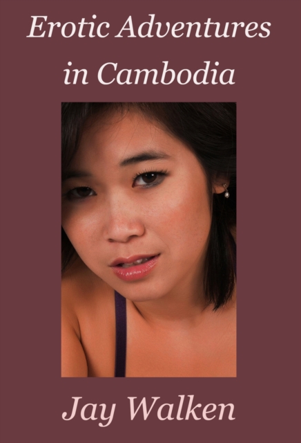Erotic Adventures in Cambodia