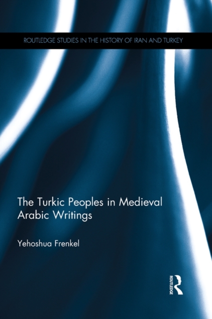 Turkic Peoples in Medieval Arabic Writings