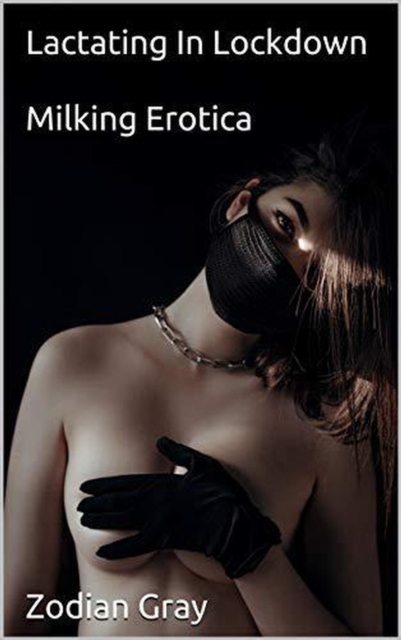 Lactating In Lockdown