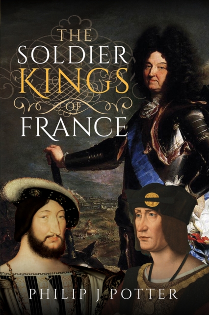 Soldier Kings of France