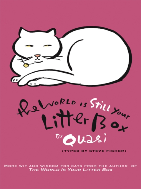 World Is Still Your Litter Box