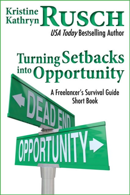 Turning Setbacks into Opportunity: A Freelancer's Survival Guide Short Book