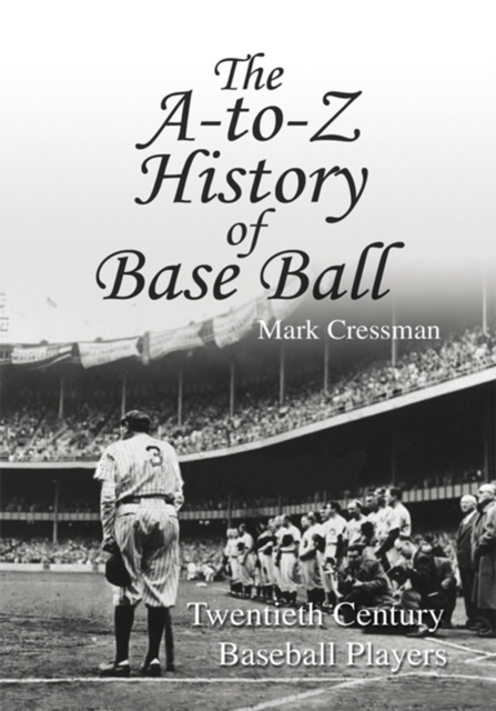 A-To-Z History of Base Ball