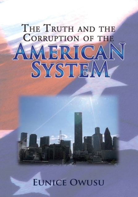 Truth and the Corruption of the American System