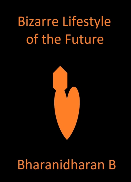 Bizarre Lifestyle of the Future