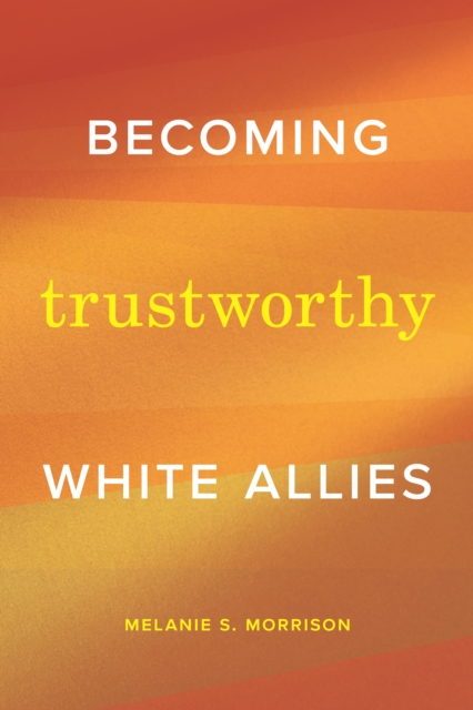 Becoming Trustworthy White Allies