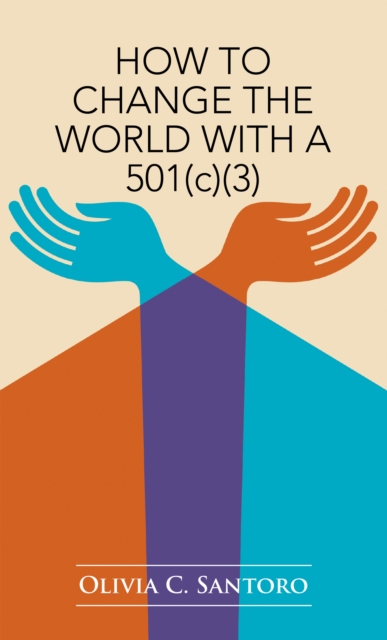 How to Change the World with a 501(C)(3)